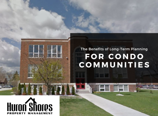 The Benefits of Long-Term Planning for Condo Communities