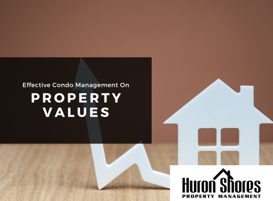 Effective Condo Management on Property Values in Windsor