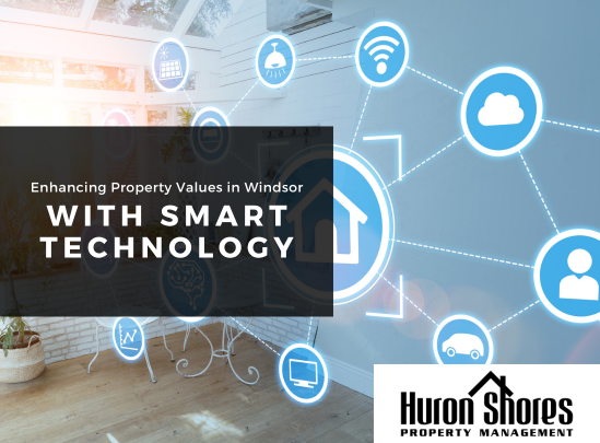 Enhancing Property Values in Windsor Condos with Smart Home Technology