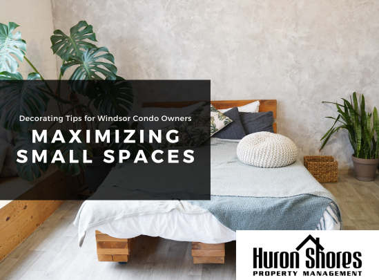 Decorating Tips for Windsor Condo Owners: Maximizing Small Spaces