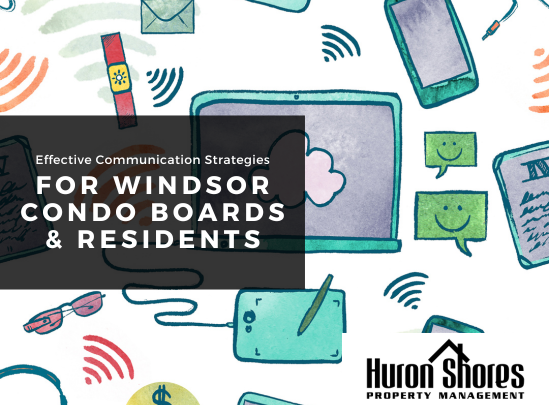 Effective Communication Strategies for Condo Boards and Residents in Windsor