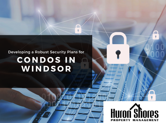 Developing a Robust Security Plan for Condos in Windsor